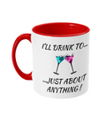 I WILL DRINK TO…- 2 COLOUR COFFEE MUG - Cheeky Wonders