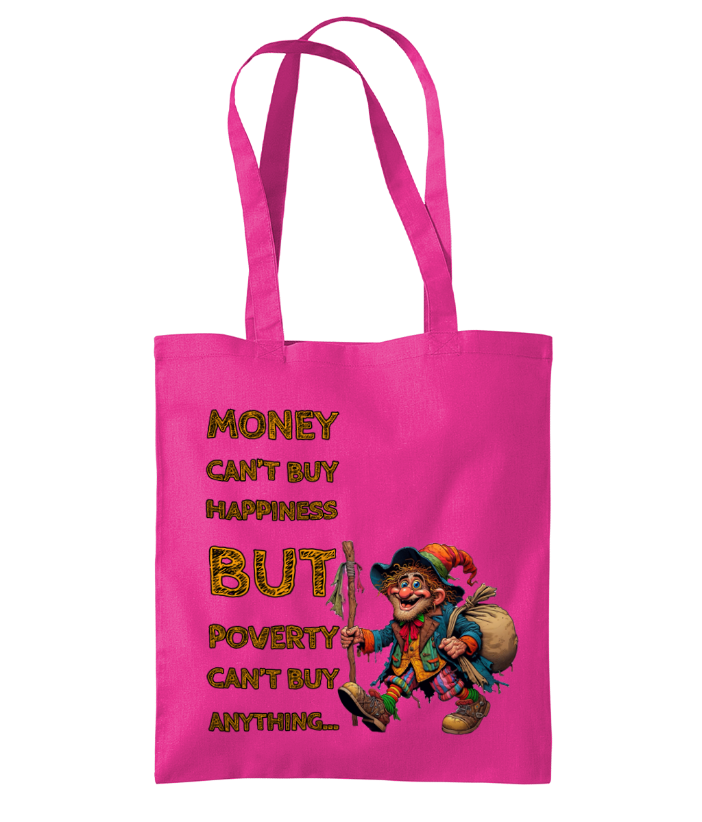 MONEY CAN’T BUY HAPPINESS …- TOTE BAG - Cheeky Wonders