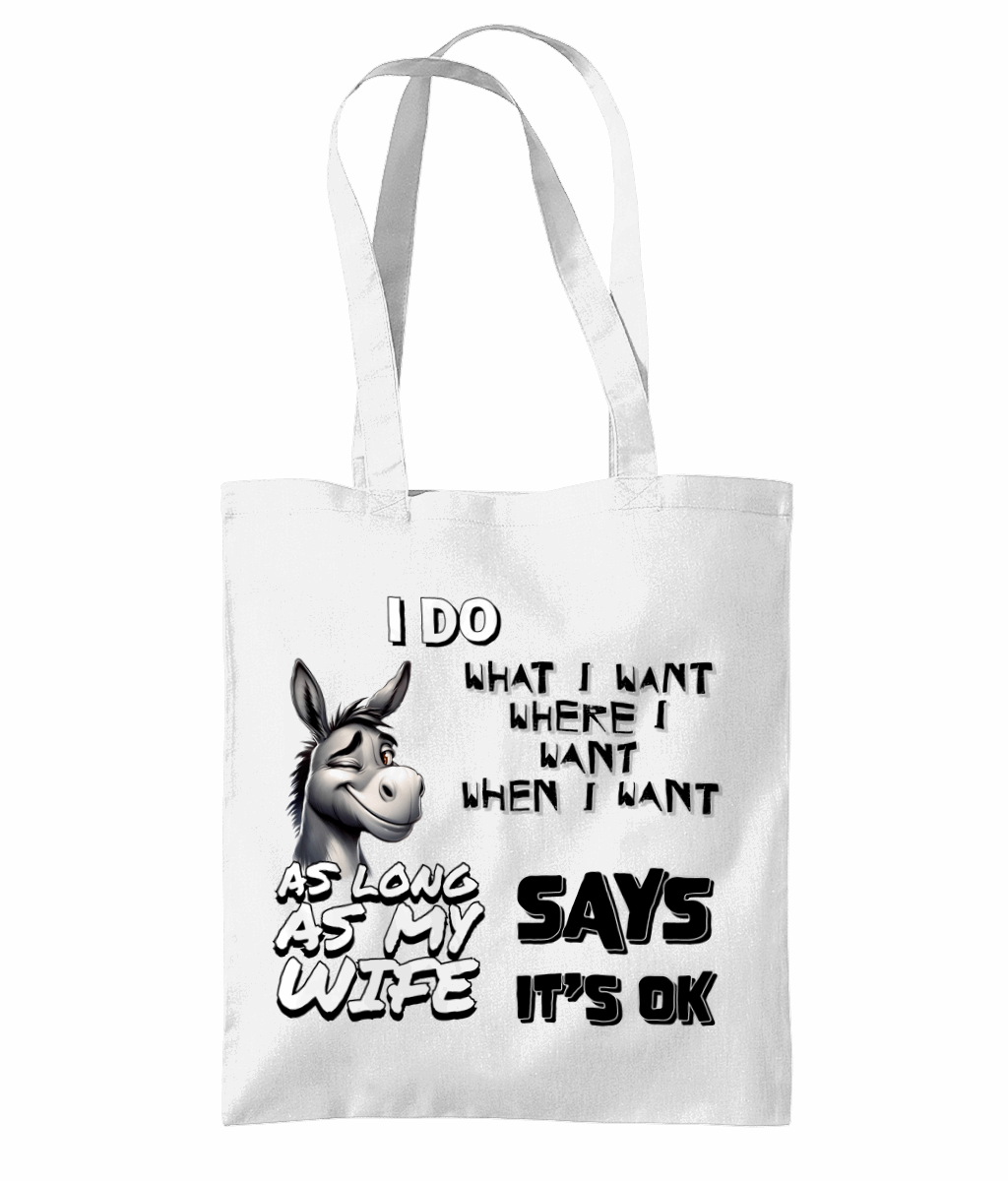 "I DO WHAT I WANT WHERE I WANT, WHEN I WANT...- TOTE BAG