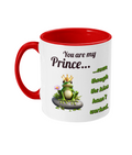 YOU ARE MY PRINCE…- 2 COLOUR COFFEE MUG - Cheeky Wonders