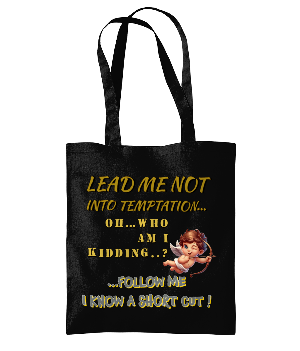 LEAD ME NOT INTO…TEMPTATION...- TOTE BAG - Cheeky Wonders