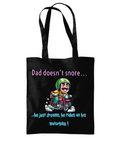 DAD DOESN’T SNORE…- TOTE BAG - Cheeky Wonders