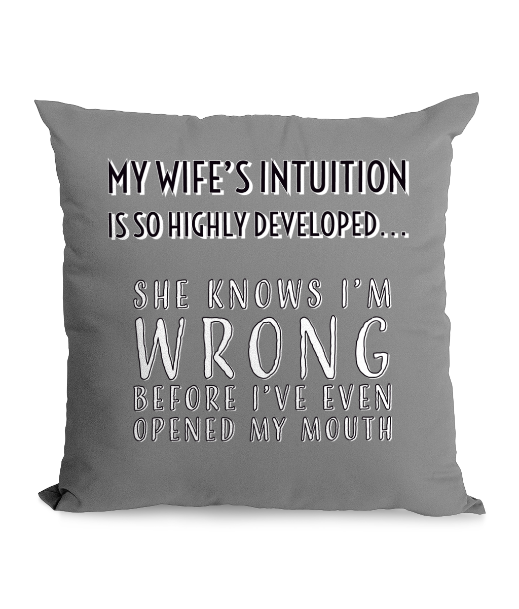 MY WIFE’S INTUITION…- CANVAS CUSHION - Cheeky Wonders