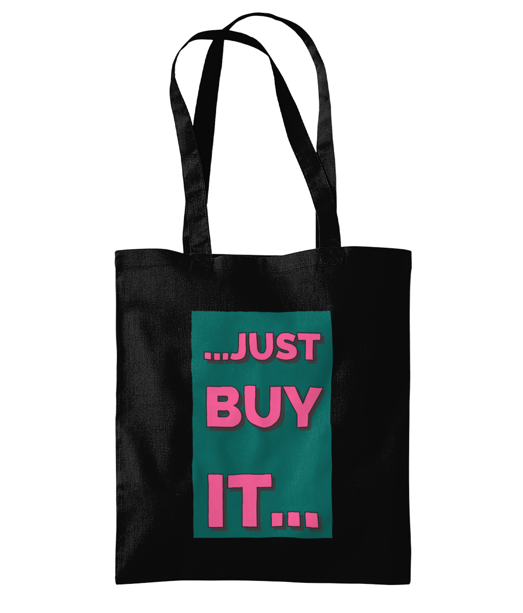 JUST BUY IT…- TOTE BAG - Cheeky Wonders