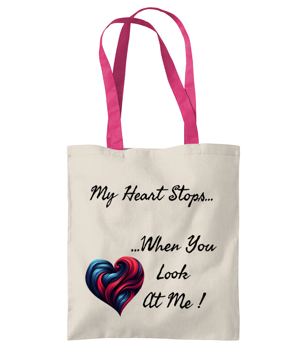 MY HEART STOPS…WHEN YOU LOOKAT ME..."- 2 TONE TOTE BAG