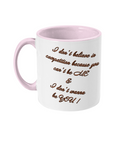 I DON’T BELIEVE IN COMPETITION…- 2 COLOUR COFFEE MUG - Cheeky Wonders