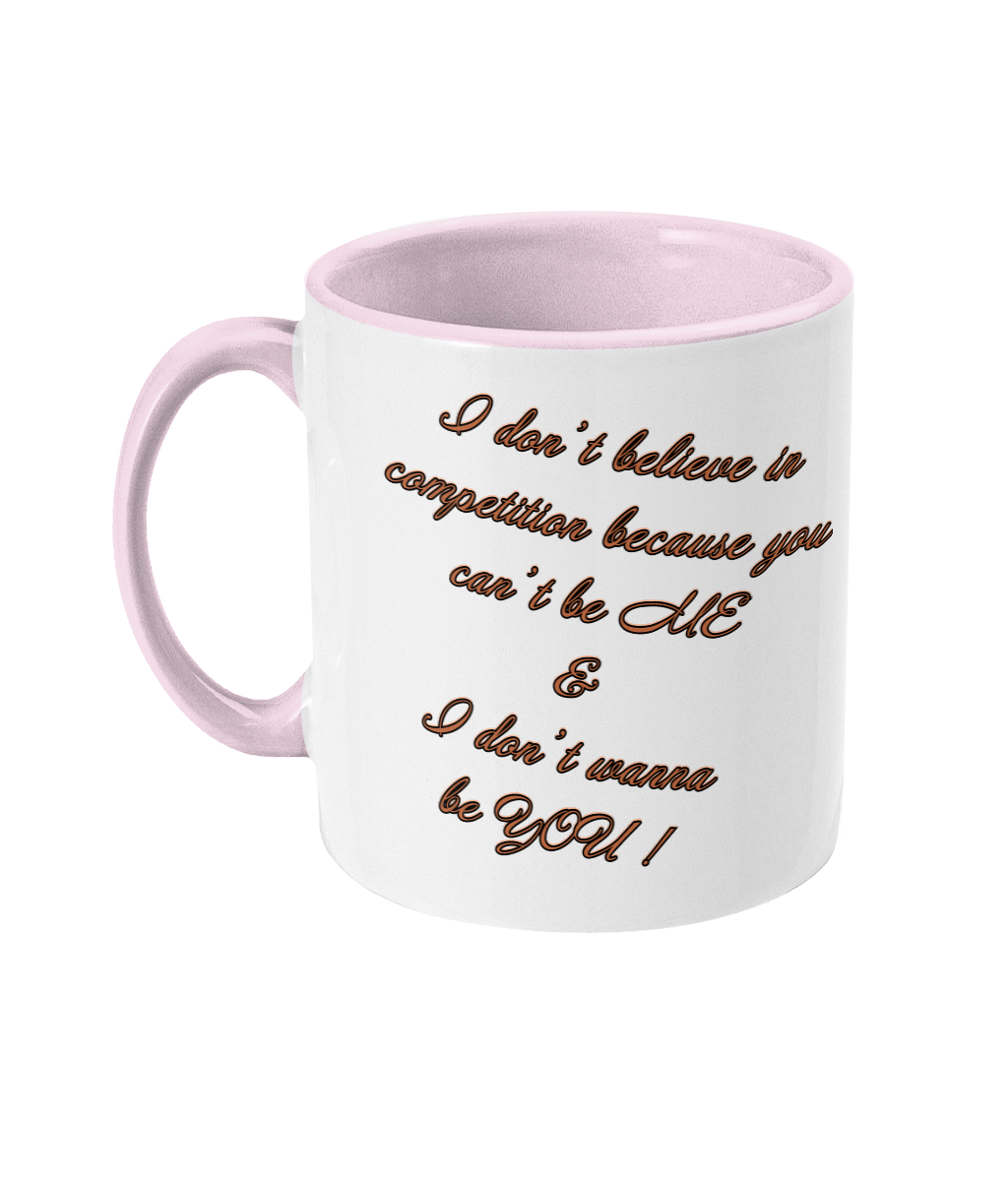 I DON’T BELIEVE IN COMPETITION…- 2 COLOUR COFFEE MUG - Cheeky Wonders