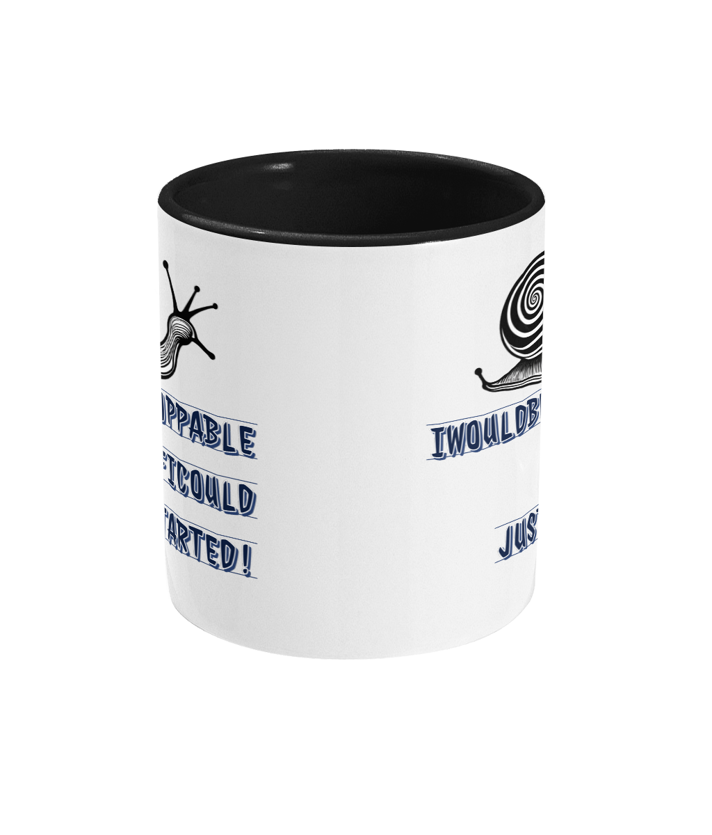 I WOULD BE UNSTOPPABLE…- 2 COLOUR COFFEE MUG - Cheeky Wonders