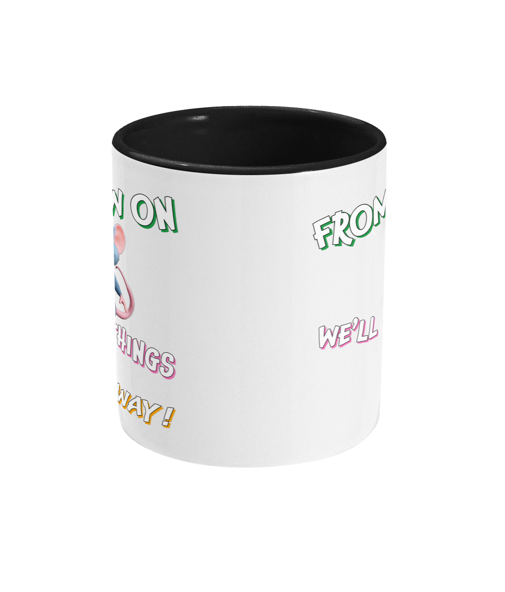 FROM NOW ON WE’LL…- 2 COLOUR COFFEE MUG - Cheeky Wonders