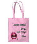 “ I NEVER WANTED MORE, UNTIL I MET YOU”…- TOTE BAG - Cheeky Wonders