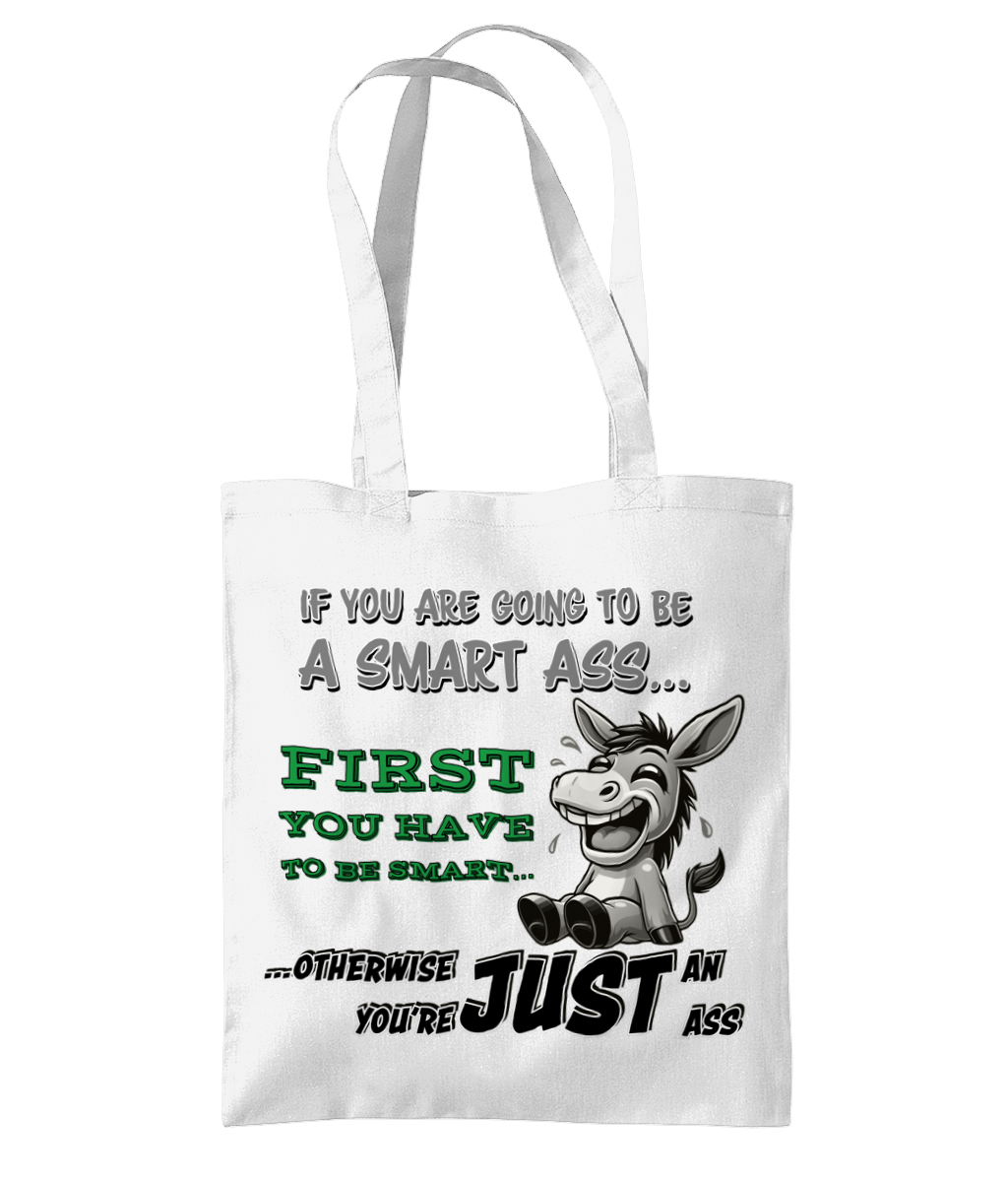 IF YOU ARE GOING TO BE A SMART…- TOTE BAG - Cheeky Wonders