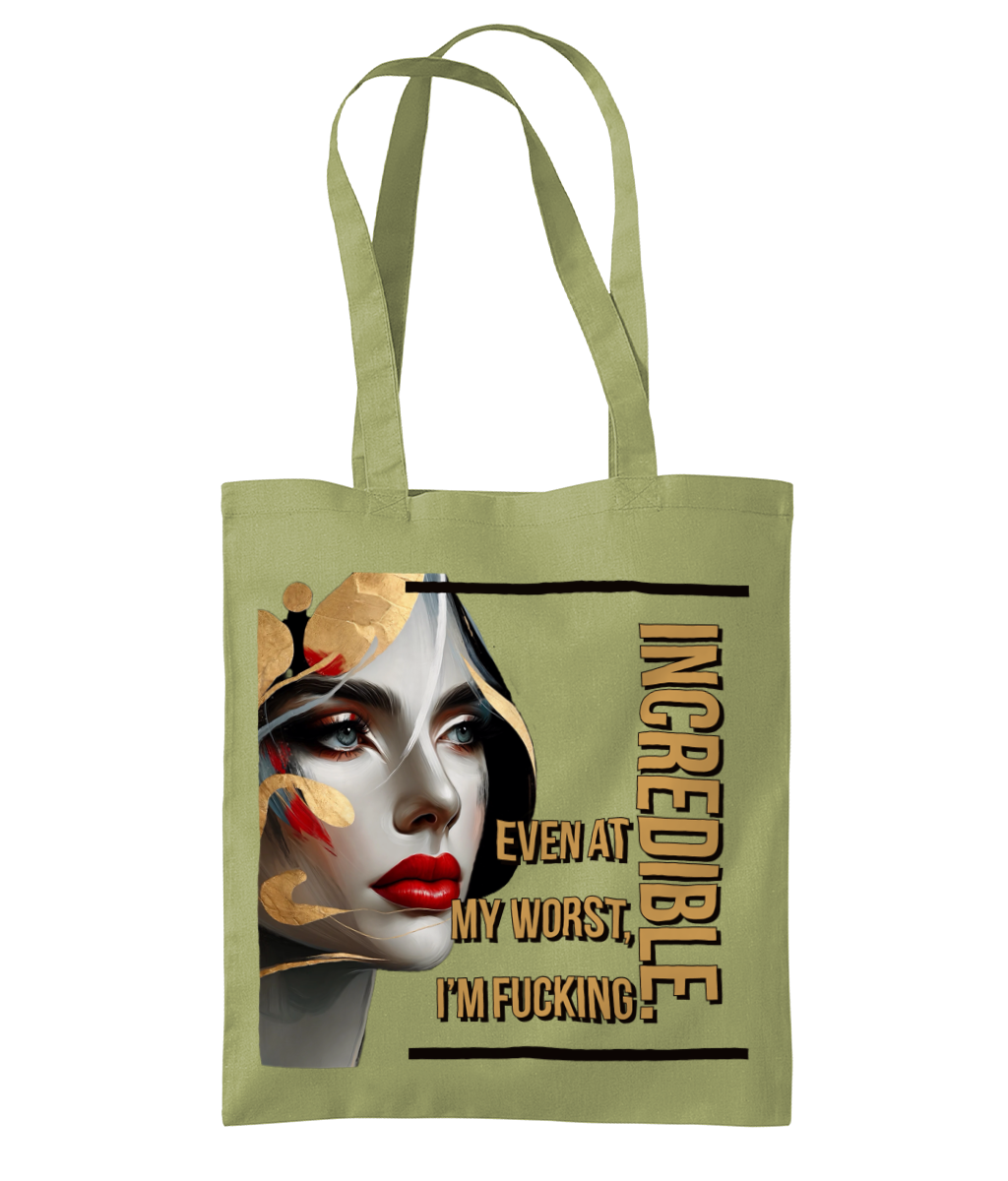 “EVEN AT MY WORST, I’M FUCKING INCREDIBLE”- TOTE BAG - Cheeky Wonders