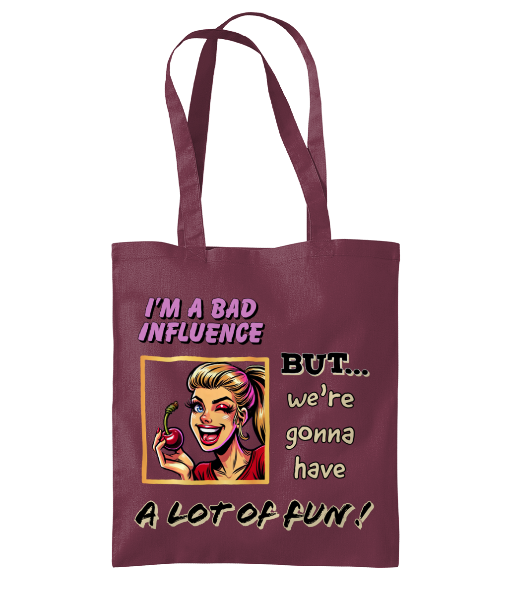 I’M A BAD INFLUENCE…- TOTE BAG - Cheeky Wonders