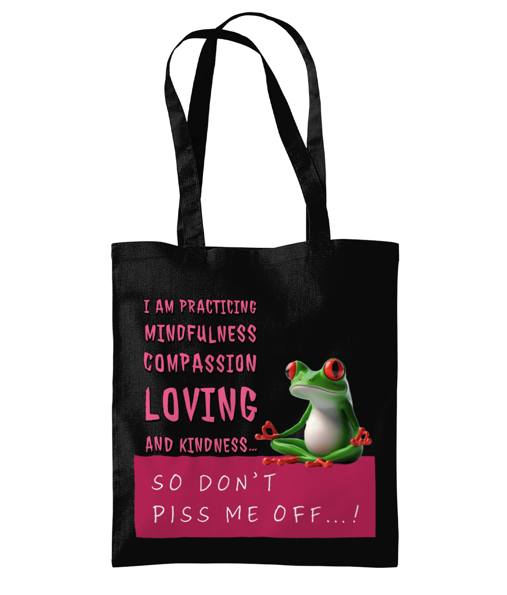 “IAM PRACTICING MINDFULNESS…”- TOTE BAG - Cheeky Wonders