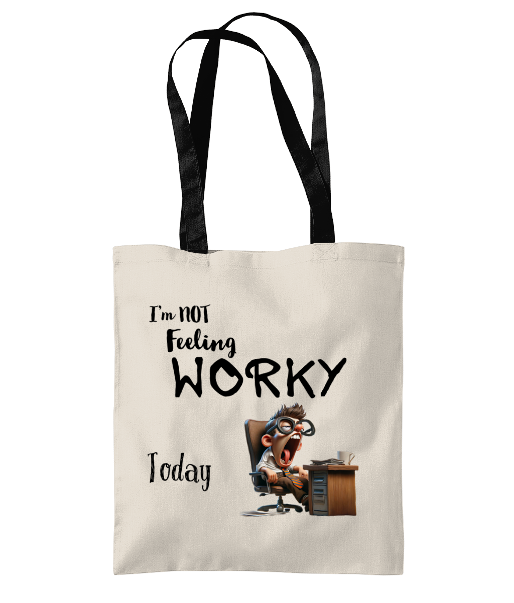 I’M NOT FEELING WORKY…- TWO TONE TOTE BAG - Cheeky Wonders