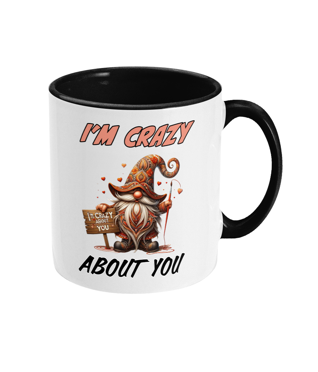 I’M CRAZY ABOUT YOU…- 2 COLOUR COFFEE MUG - Cheeky Wonders