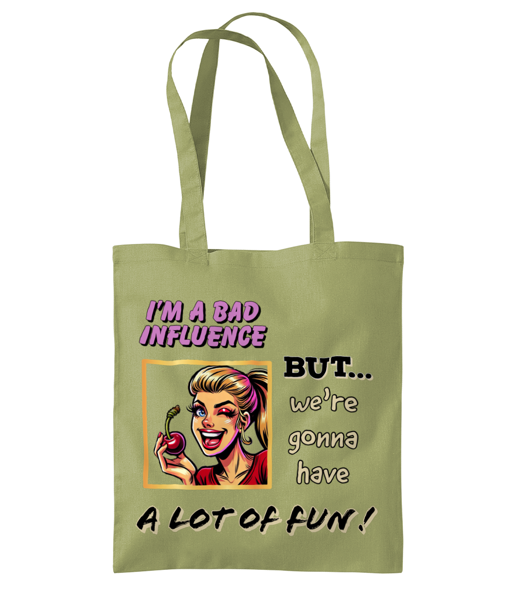 I’M A BAD INFLUENCE…- TOTE BAG - Cheeky Wonders