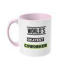 WORLD’S OKAYEST COWORKER…- 2 COLOUR COFFEE MUG - Cheeky Wonders