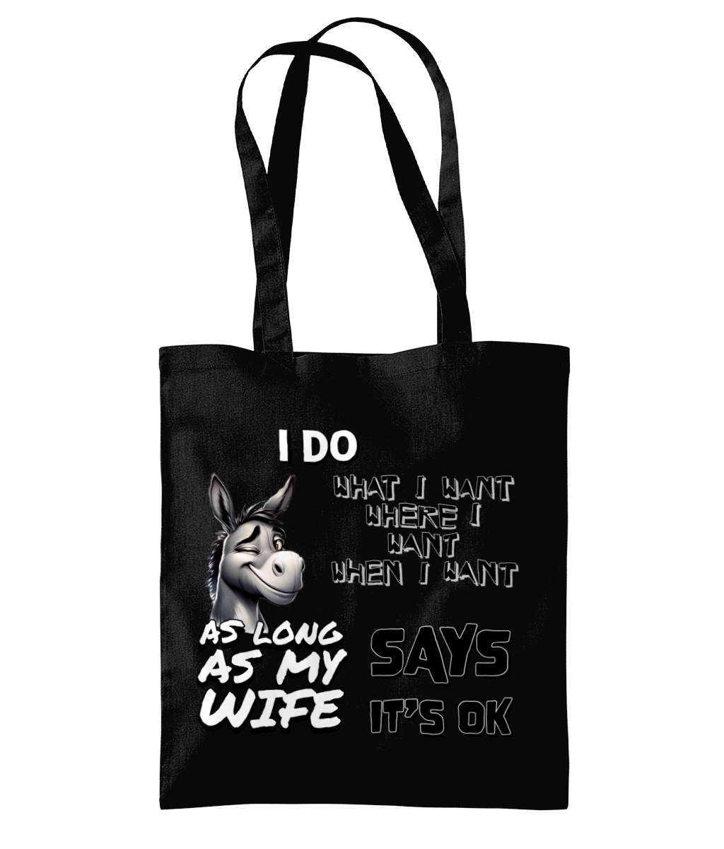 "I DO WHAT I WANT WHERE I WANT, WHEN I WANT...- TOTE BAG