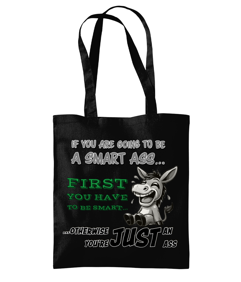 IF YOU ARE GOING TO BE A SMART…- TOTE BAG - Cheeky Wonders