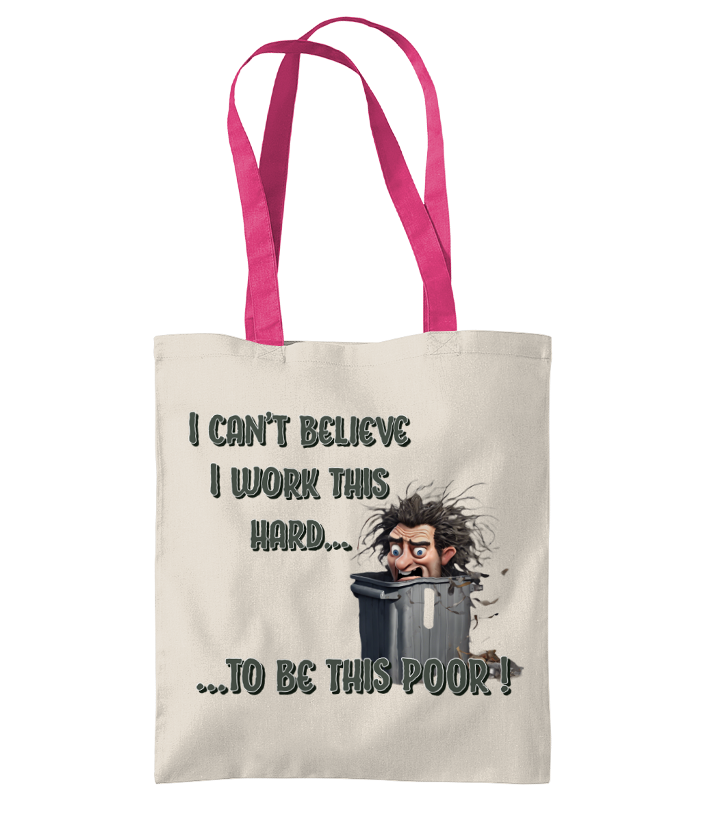 I CAN’T BELIEVE, I WORK THIS HARD…- TWO TONE TOTE BAG - Cheeky Wonders