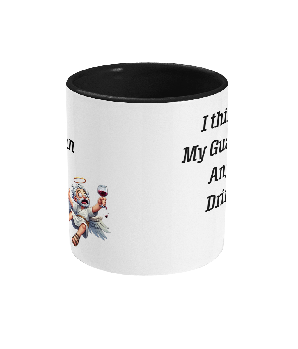 I THINK, MY GUARDIAN ANGEL DRINKS…- 2 COLOUR COFFEE MUG - Cheeky Wonders