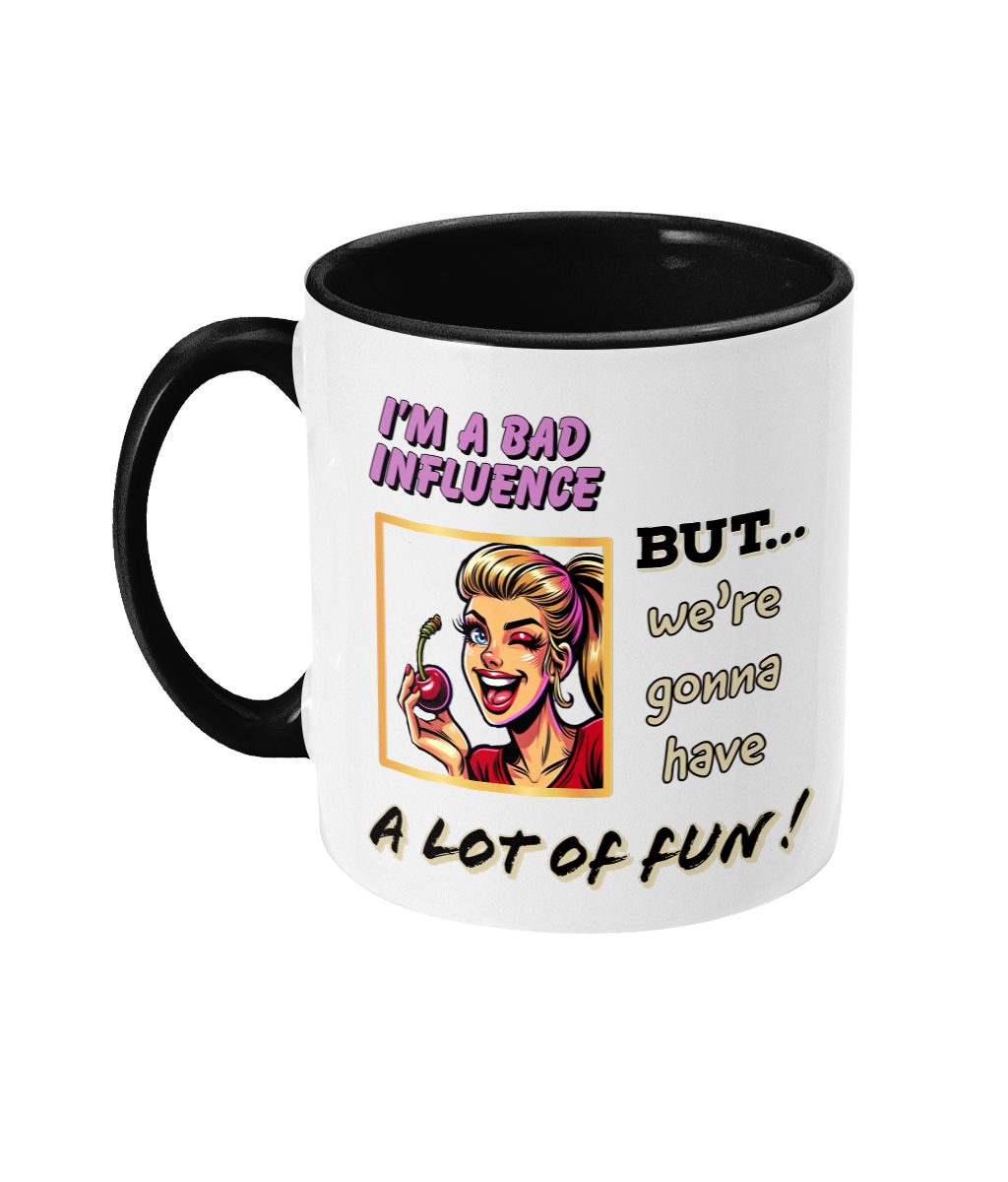 I’M A BAD INFLUENCE…- 2 COLOUR COFFEE MUG - Cheeky Wonders