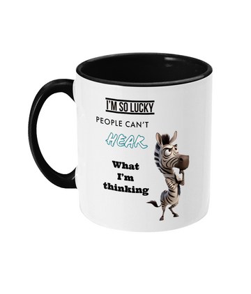 I’M SO LUCKY, PEOPLE CAN’THEAR…- 2 COLOURS COFFEE MUG - Cheeky Wonders