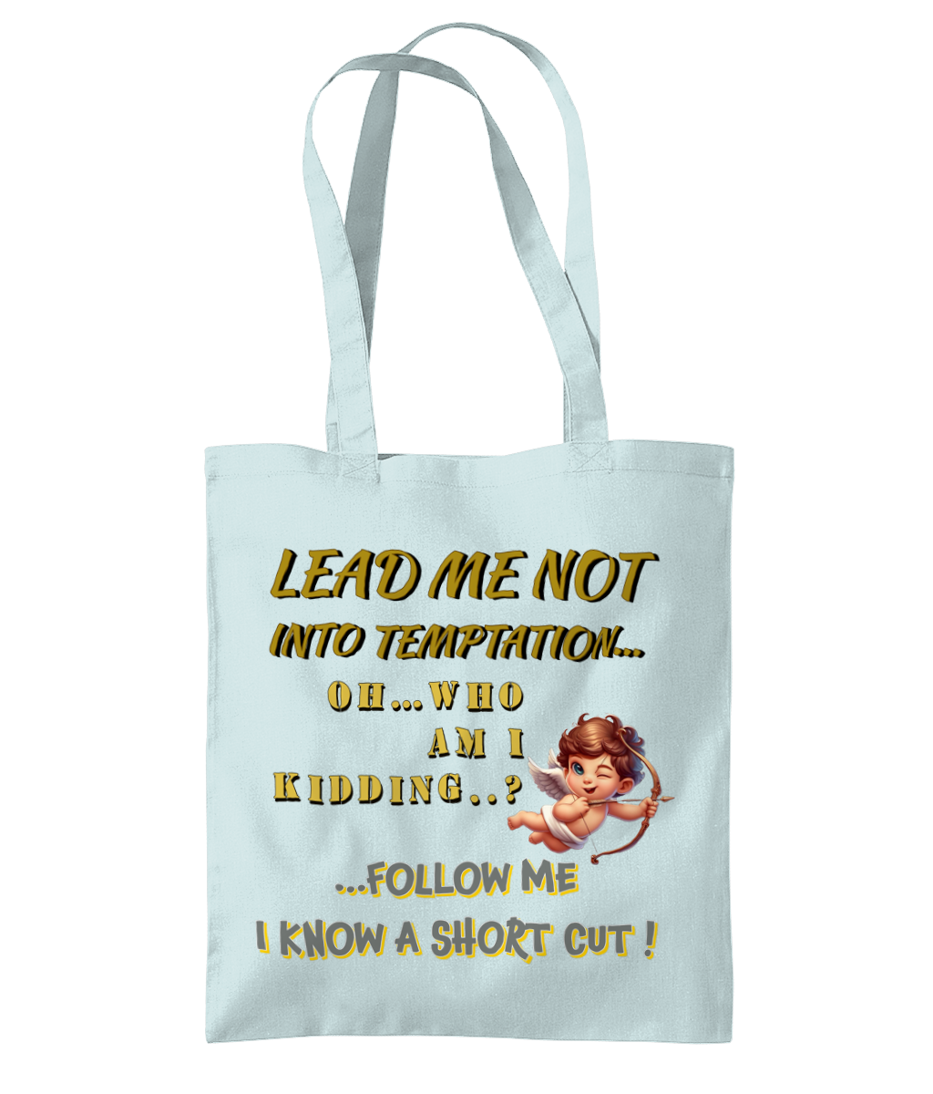 LEAD ME NOT INTO…TEMPTATION...- TOTE BAG - Cheeky Wonders