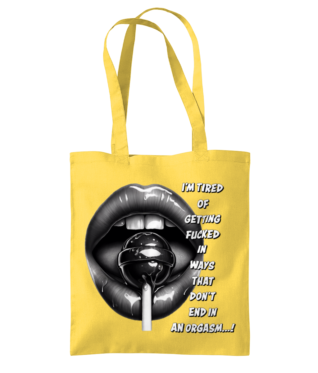 I’M TIRED OF GETTING F*CKED...- TOTE BAG - Cheeky Wonders