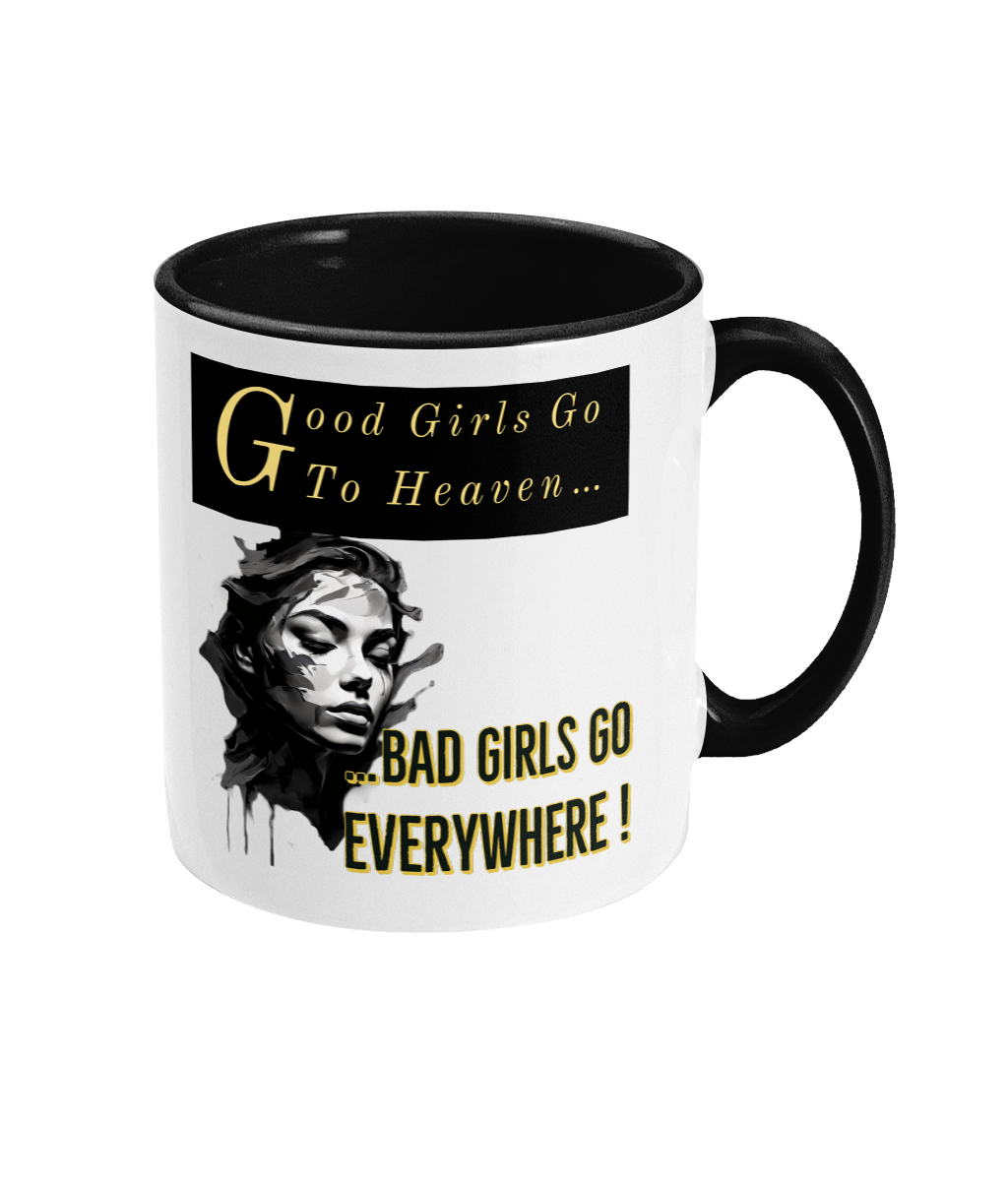 GOOD GIRLS GO TO HEAVEN…- 2 COLOUR COFFEE MUG - Cheeky Wonders