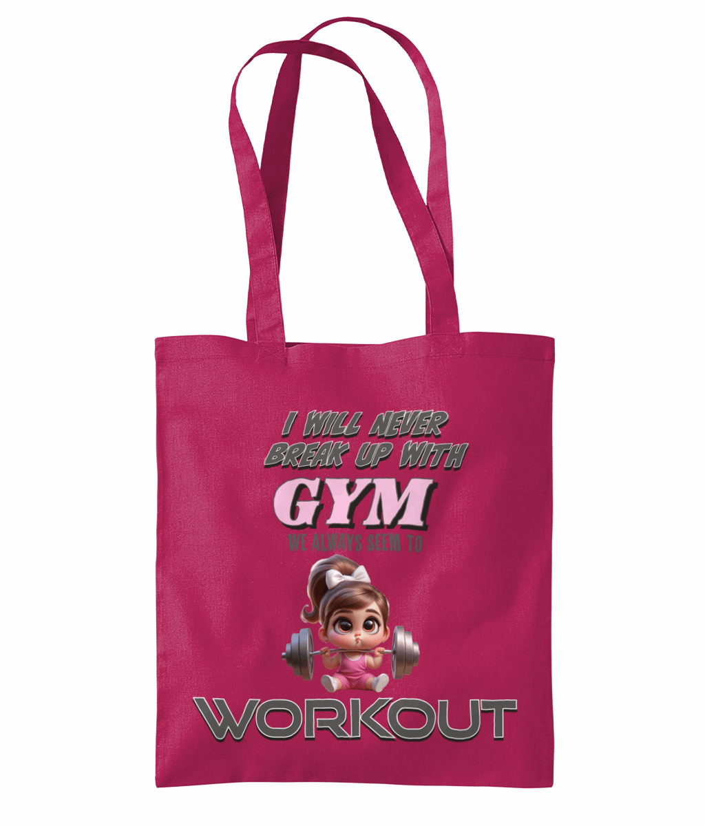 "I WILL NEVER BREAK UP WITH GYM.." - TOTE BAG