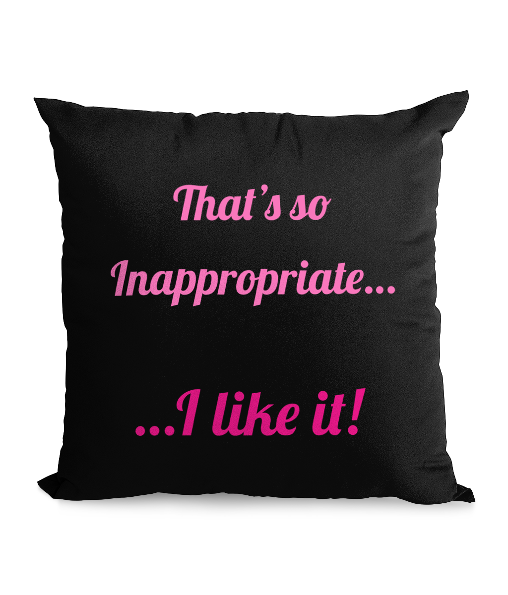 THAT’S SO INAPPROPRIATE…- CANVAS CUSHION - Cheeky Wonders