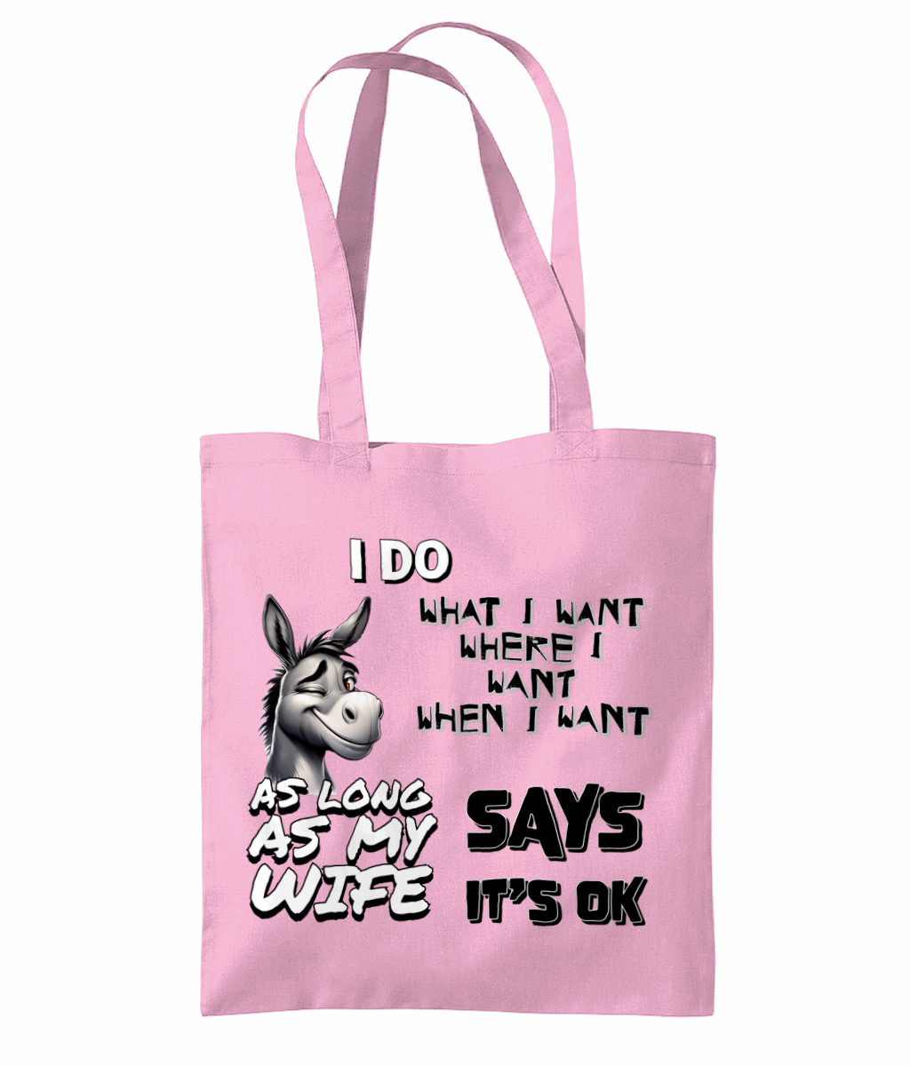 "I DO WHAT I WANT WHERE I WANT, WHEN I WANT...- TOTE BAG