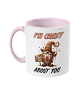 I’M CRAZY ABOUT YOU…- 2 COLOUR COFFEE MUG - Cheeky Wonders