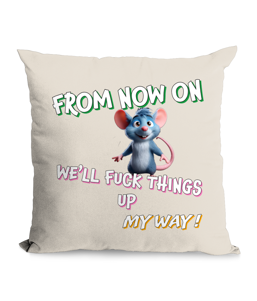 FROM NOW ON WE’LL…- CUSHION WITH POCKET - Cheeky Wonders