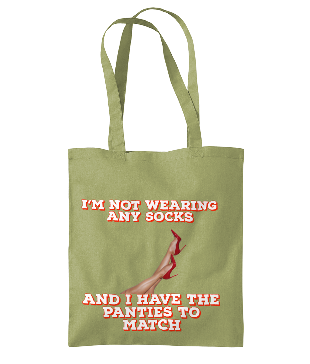 I’M NOT WEARING ANY SOCKS..AND I HAVE THE PANTIES TO MATCH - TOTE BAG - Cheeky Wonders