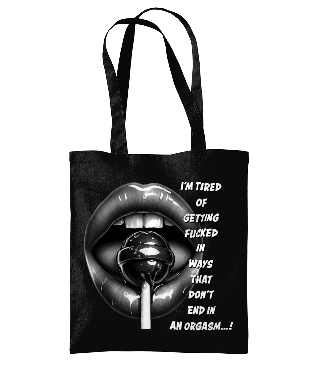 I’M TIRED OF GETTING F*CKED...- TOTE BAG - Cheeky Wonders