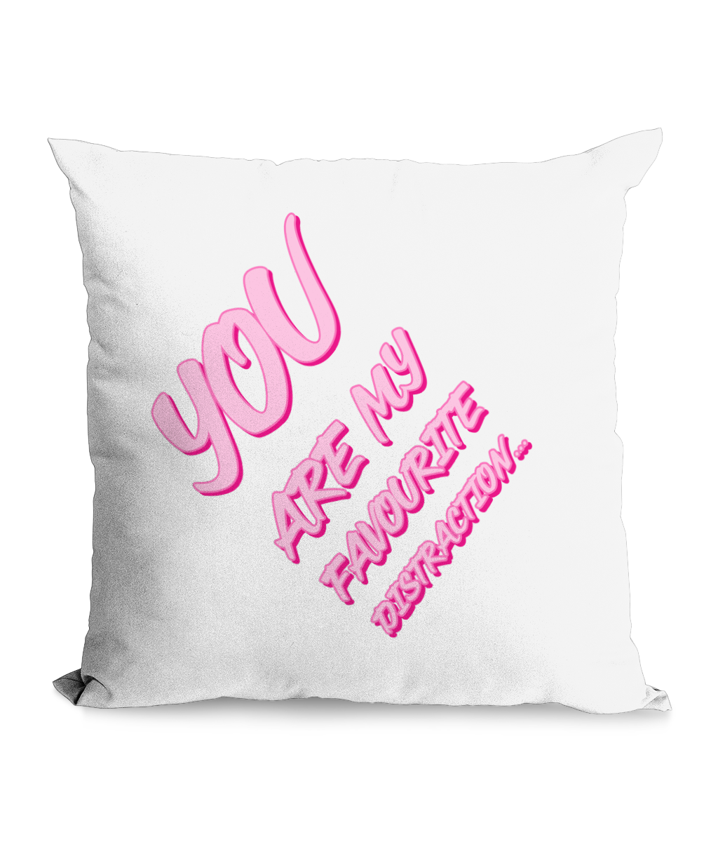 Black cushion with bold pink text reading ‘You Are My Favourite Distraction,’ tilted for a stylish, modern design.