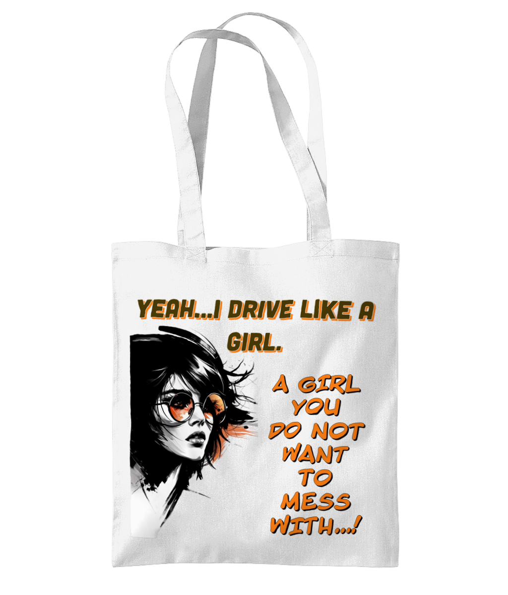 YEAH..I DRIVE LIKE GIRL…- TOTE BAG - Cheeky Wonders