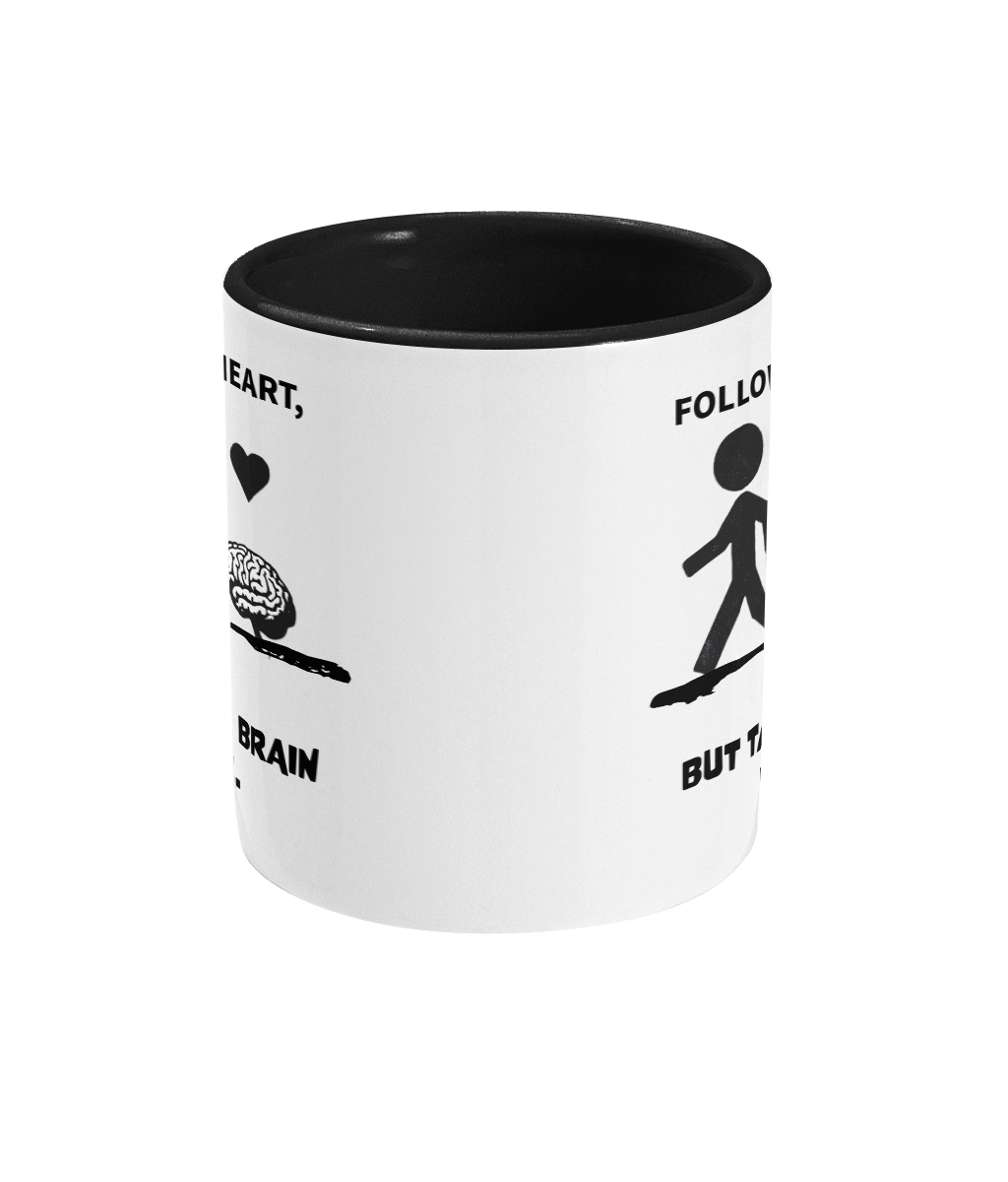 FOLLOW YOUR HEART BUT…- 2 COLOUR COFFEE MUG - Cheeky Wonders