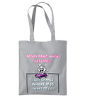 I NEVER PANIC WHEN I GET LOST…- TOTE BAG - Cheeky Wonders