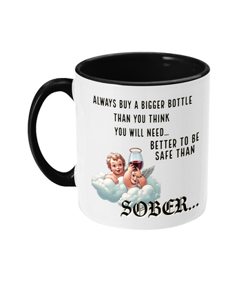 ALWAYS BUY A BIGGER BOTTLE…- 2 COLOUR COFFEE MUG - Cheeky Wonders