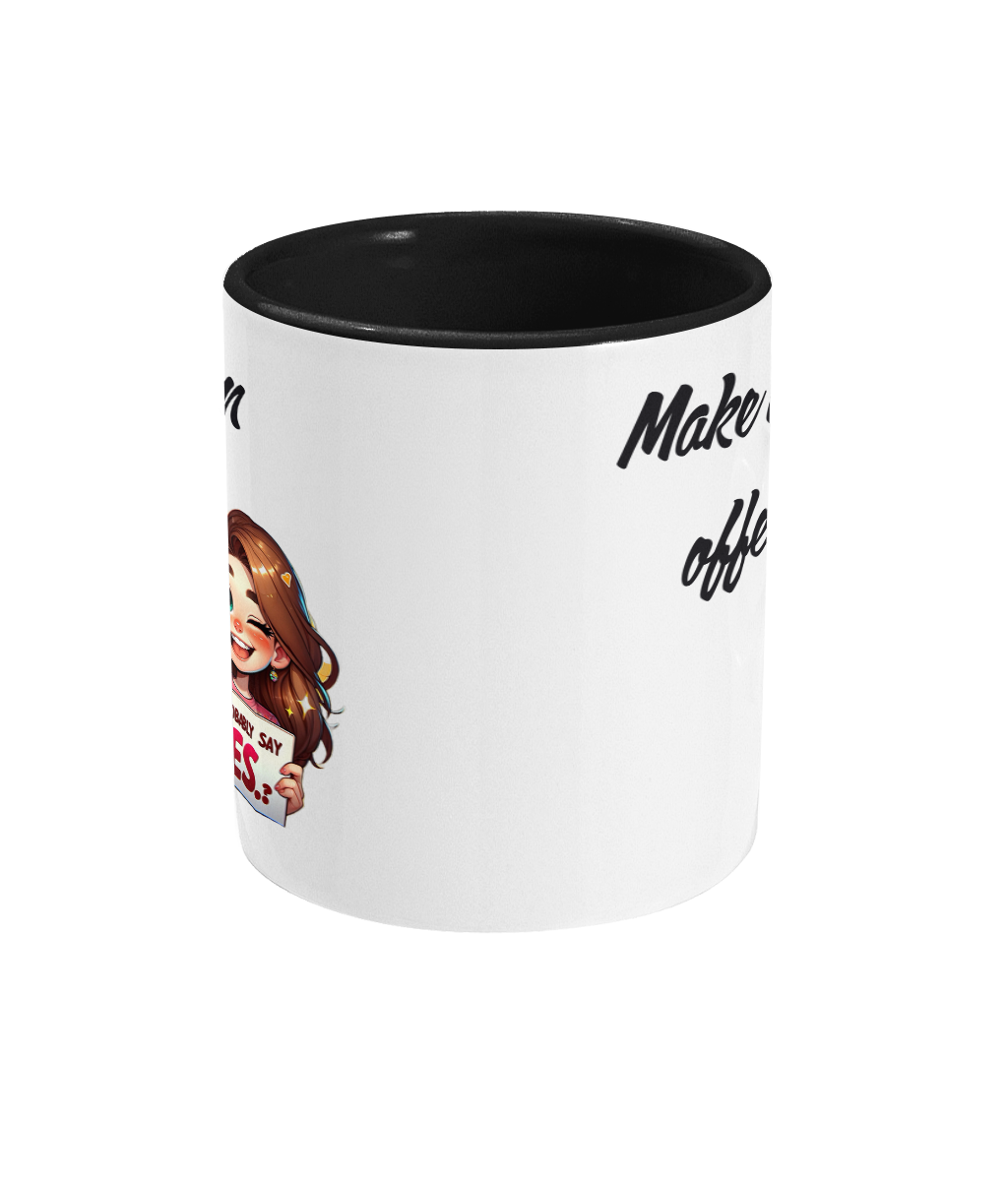 MAKE ME AN OFFER…I WILl PROBABLY SAY YES…- 2 COLOUR COFFEE MUG - Cheeky Wonders