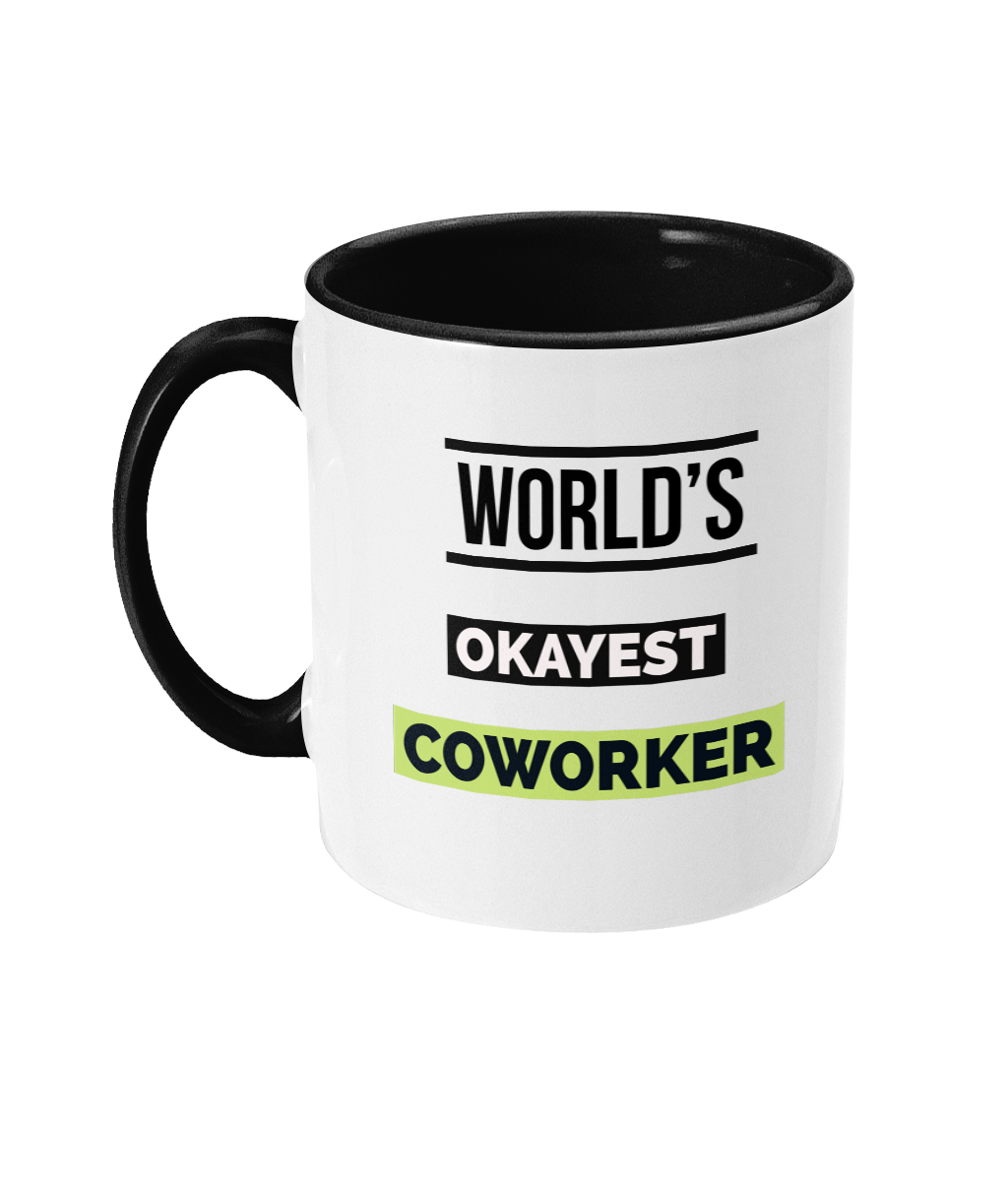 WORLD’S OKAYEST COWORKER…- 2 COLOUR COFFEE MUG - Cheeky Wonders