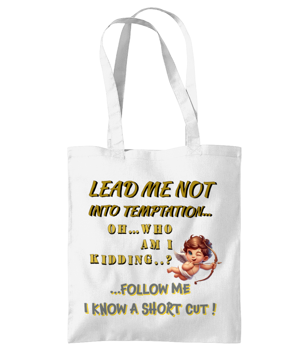 LEAD ME NOT INTO…TEMPTATION...- TOTE BAG - Cheeky Wonders