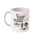 MY HUSBAND AND I MARRIED FOR…- 2 COLOUR COFFEE MUG - Cheeky Wonders