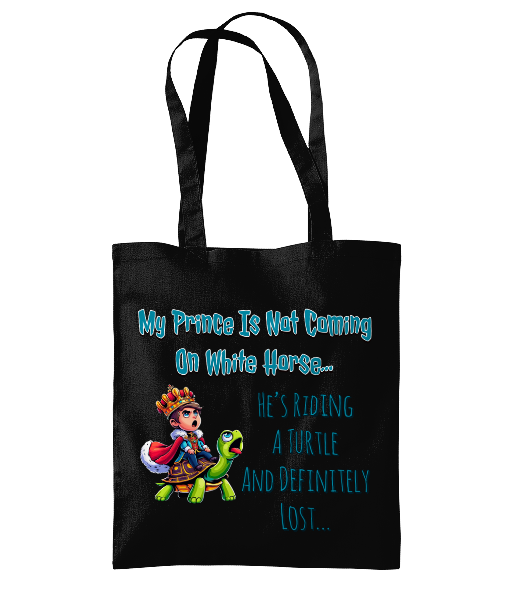 MY PRINCE IS NOT COMING…- TOTE BAG - Cheeky Wonders