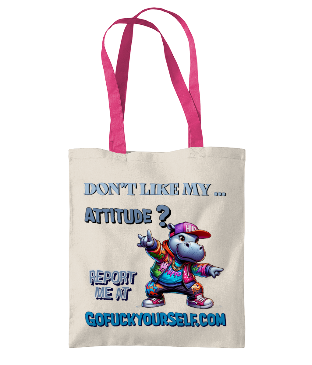 DON'T LIKE MY ATTITUDE? REPORT ME AT."- 2 TONE TOTE BAG