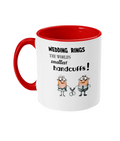 WEDDING RINGS, THE WORLD’S SMALLEST HANDCUFFS!”- 2 COLOUR COFFEE MUG - Cheeky Wonders